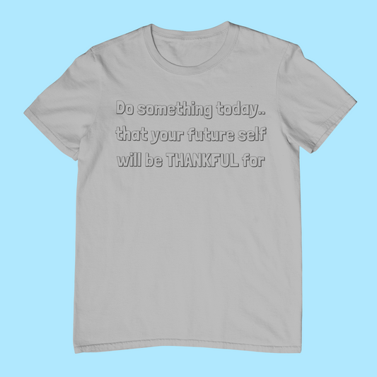 Do Something Today Motivational T-Shirt